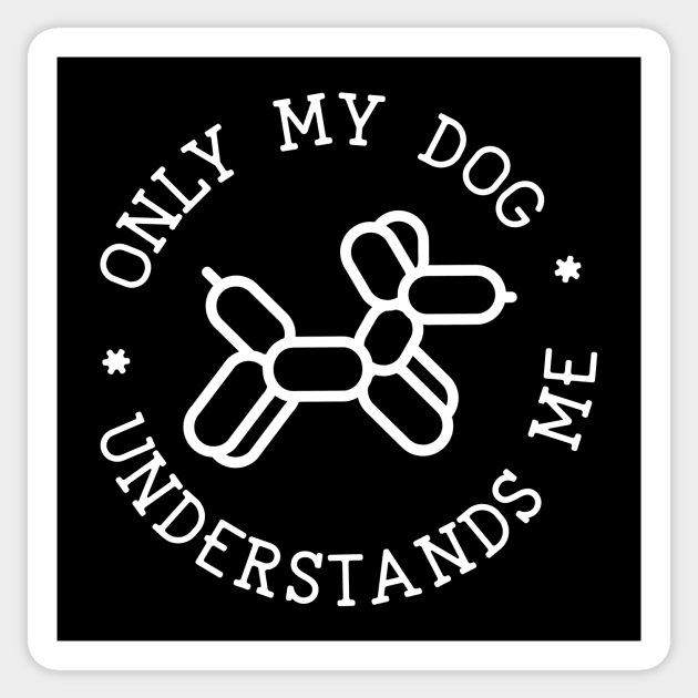 Only My Dog Understands Me Sticker by HairyDog